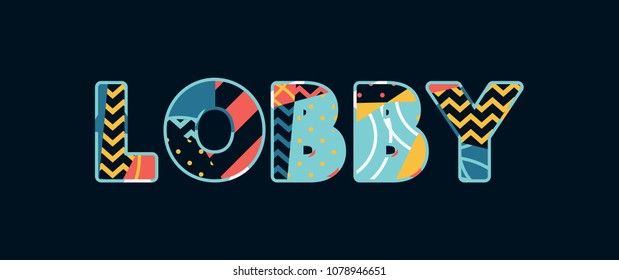 The word LOBBY concept written in colorful abstract typography. Vector EPS 10 available.