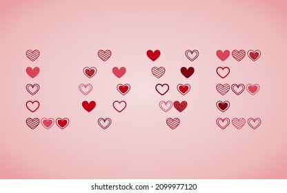 Word Love composed from different red and pink hearts on pink background. Valentine's day romantic background. Pink, red, dark red and shimmer hearts