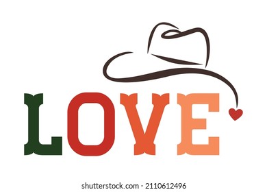 The word LOVE with country-style letters, an outline cowboy hat, and a tiny heart.
Modern south west vector design.
Desert colors. Western romance. Valentine's day American country.