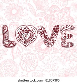 The word "love" on floral pattern, love. Romantic background
