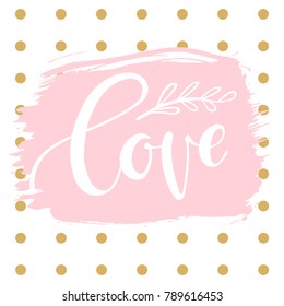 The word - love on a gentle background. Illustration for a greeting card. Romantic background in vector.
