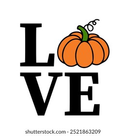 Word love pumpkin. Fall decorations. Vector template for poster, flyer, banner, sticker, shirt design, mug, etc