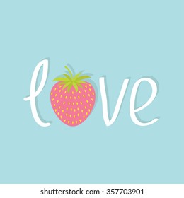 Word Love with strawberry and leaf. Flat design Happy Valentines day card. Blue background. Vector illustration