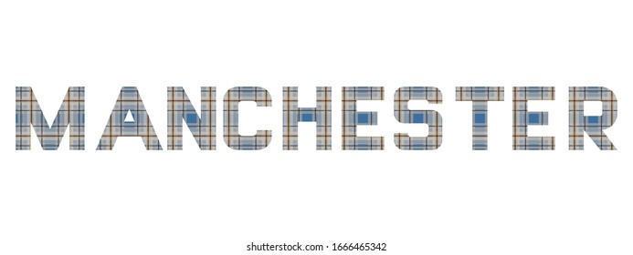 The word "Manchester" composed of letters from Manchester tartan. White background.