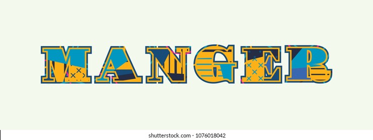 The word MANGER concept written in colorful abstract typography. Vector EPS 10 available.