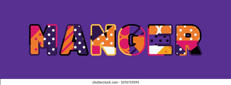 The word MANGER concept written in colorful abstract typography. Vector EPS 10 available.