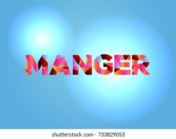 The word MANGER written in colorful fragmented word art on a vibrant background. Vector EPS 10 available.