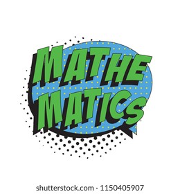 word mathematics in colorful retro comic speech bubble with halftone dotted shadow on white background