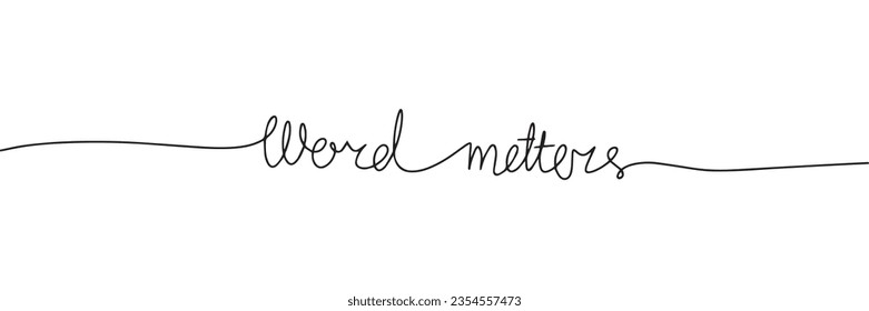 Word matters. One line continuous short phrase. Line art lettering. Vector illustration. 