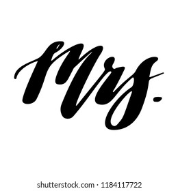  Word Mrs. Hand drawn lettering. Decorating of invitations, greeting,cards ,t shirts, textile, posters. Vector illustration