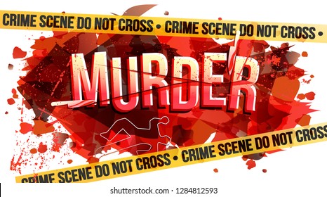 The word Murder. Crime scene do not cross tape. Vector illustration.
