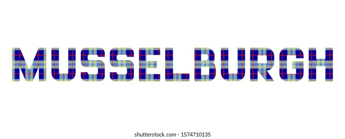 The word "Musselburgh" composed of letters from Musselburgh tartan.