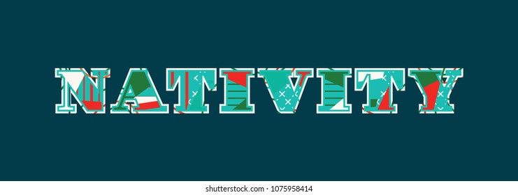 The word NATIVITY concept written in colorful abstract typography. Vector EPS 10 available.