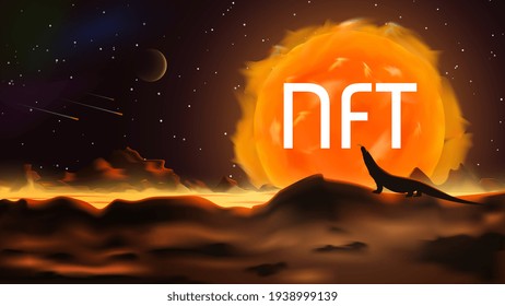 Word NFT non fungible token on fantastic space landscape in the style of realism. Paintings are sold and bought for tokens. NFT and lizard on background of large burning sun in the sky.
