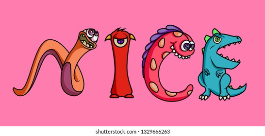 Word "Nice" stilyzed monster letters. Template for banner, poster,  greeting card, photo overlay or t-shirt design