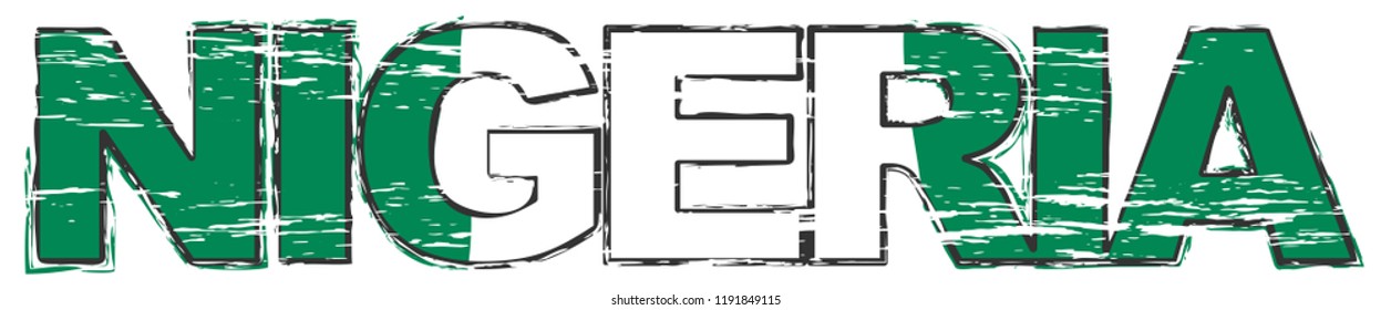 Word NIGERIA with Nigerian flag under it, distressed grunge look.