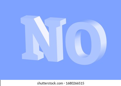 Word NO, Vector Illustration, flat design. 3D text NO. Word No from 3d letters.