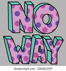 THE WORD NO WAY A GRAY BACKGROUND