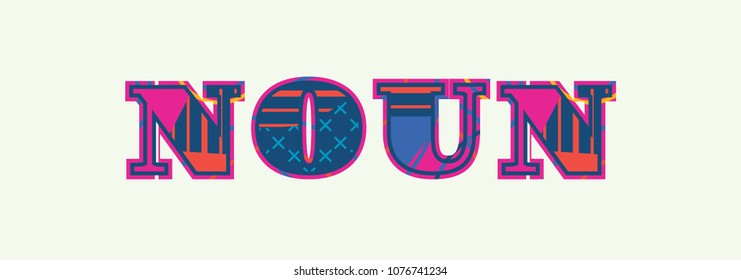 The word NOUN concept written in colorful abstract typography. Vector EPS 10 available.