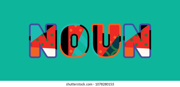 The word NOUN concept written in colorful abstract typography. Vector EPS 10 available.