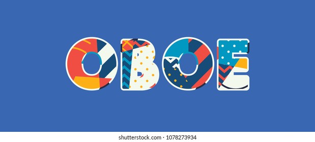 The word OBOE concept written in colorful abstract typography. Vector EPS 10 available.