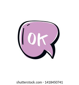 Word ok in purple color cartoon speech bubble. Hand drawn slang lettering for dialogs, messages, chats etc. Handwritten text in comic style and doodle frame