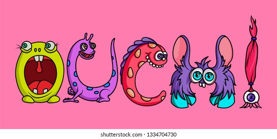 Word "Ouch!" stilyzed monster letters. Template for banner, poster,  greeting card, photo overlay or t-shirt design
