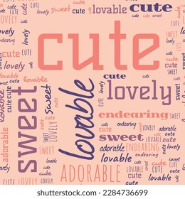 Word pattern on the topic cute, lovely, lovable, sweet, adorable, endearing.