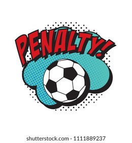word penalty and soccer ball in pop art style on white background