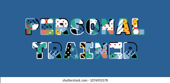 The word PERSONAL TRAINER concept written in colorful abstract typography. Vector EPS 10 available.