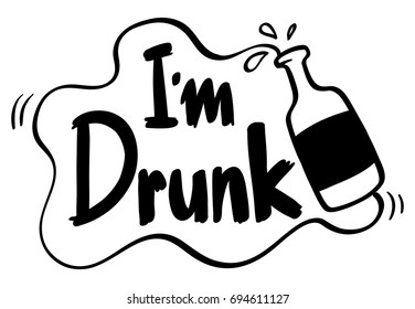 Word phrase for I am drunk illustration