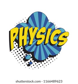 word physics in colorful retro comic speech bubble with halftone dotted shadow on white background