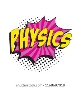 word physics in colorful retro comic speech bubble with halftone dotted shadow on white background