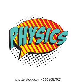 word physics in colorful retro comic speech bubble with halftone dotted shadow on white background