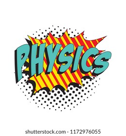 word physics in colorful retro comic speech bubble with halftone dotted shadow on white background