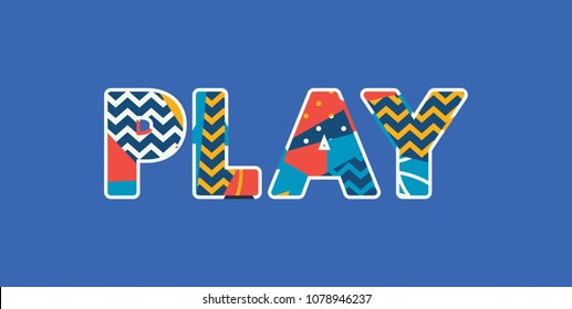 The word PLAY concept written in colorful abstract typography. Vector EPS 10 available.