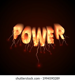 The word POWER.Burning text effect with flashes of lightning. 3D style.Element for design. Bright vector illustration on a dark background.  
