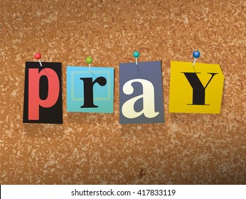 The word "PRAY" written in cut ransom note style paper letters and pinned to a cork bulletin board. Vector EPS 10 illustration available.