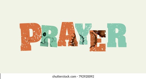 The word PRAYER concept printed in letterpress hand stamped colorful grunge paint and ink. Vector EPS 10 available.