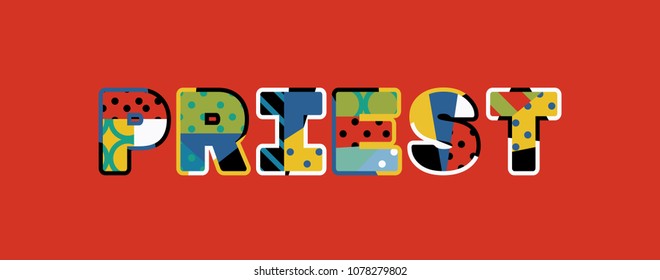 The word PRIEST concept written in colorful abstract typography. Vector EPS 10 available.