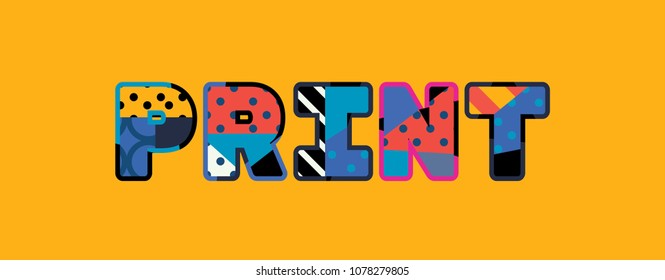 The word PRINT concept written in colorful abstract typography. Vector EPS 10 available.
