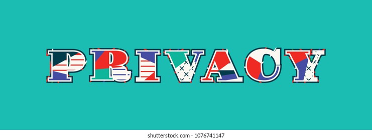 The word PRIVACY concept written in colorful abstract typography. Vector EPS 10 available.