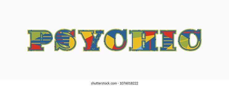 The word PSYCHIC concept written in colorful abstract typography. Vector EPS 10 available.