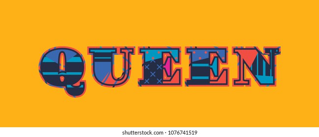 The word QUEEN concept written in colorful abstract typography. Vector EPS 10 available.