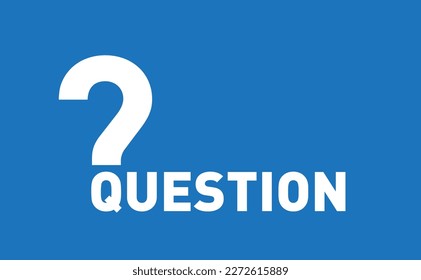 Word "question" with question sign. Design concept for interior design.