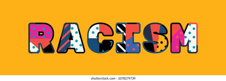 The word RACISM concept written in colorful abstract typography. Vector EPS 10 available.