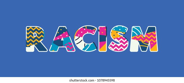 The word RACISM concept written in colorful abstract typography. Vector EPS 10 available.