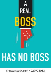 Word A REAL BOSS HAS NO BOSS vector illustration