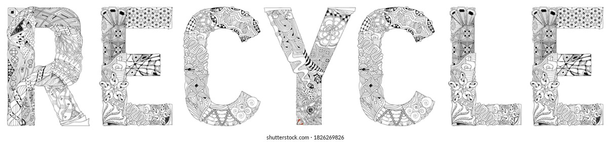 Word RECYCLE. Vector decorative zentangle object for coloring