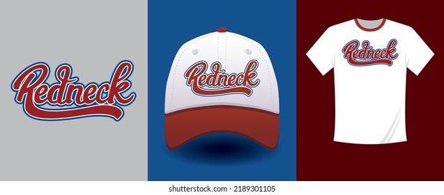 The word 'Redneck', which means a working-class white person from the southern US, especially a politically reactionary, as hand drawn script, featured on a baseball cap and T-shirt